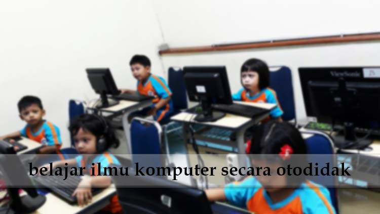 belajar Ilmu komputer secara otodidak