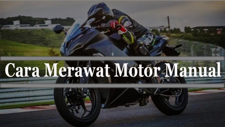 cara merawat motor Manual