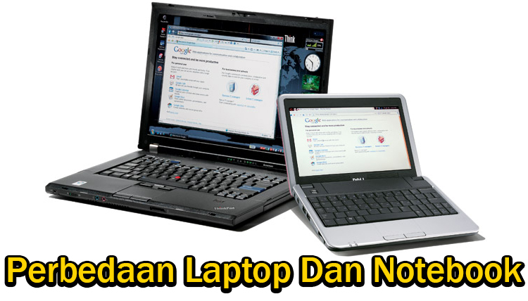 Perbedaan Laptop Dan Notebook